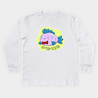 Sofishticated Cute Sophisticated Fish Pun Kids Long Sleeve T-Shirt